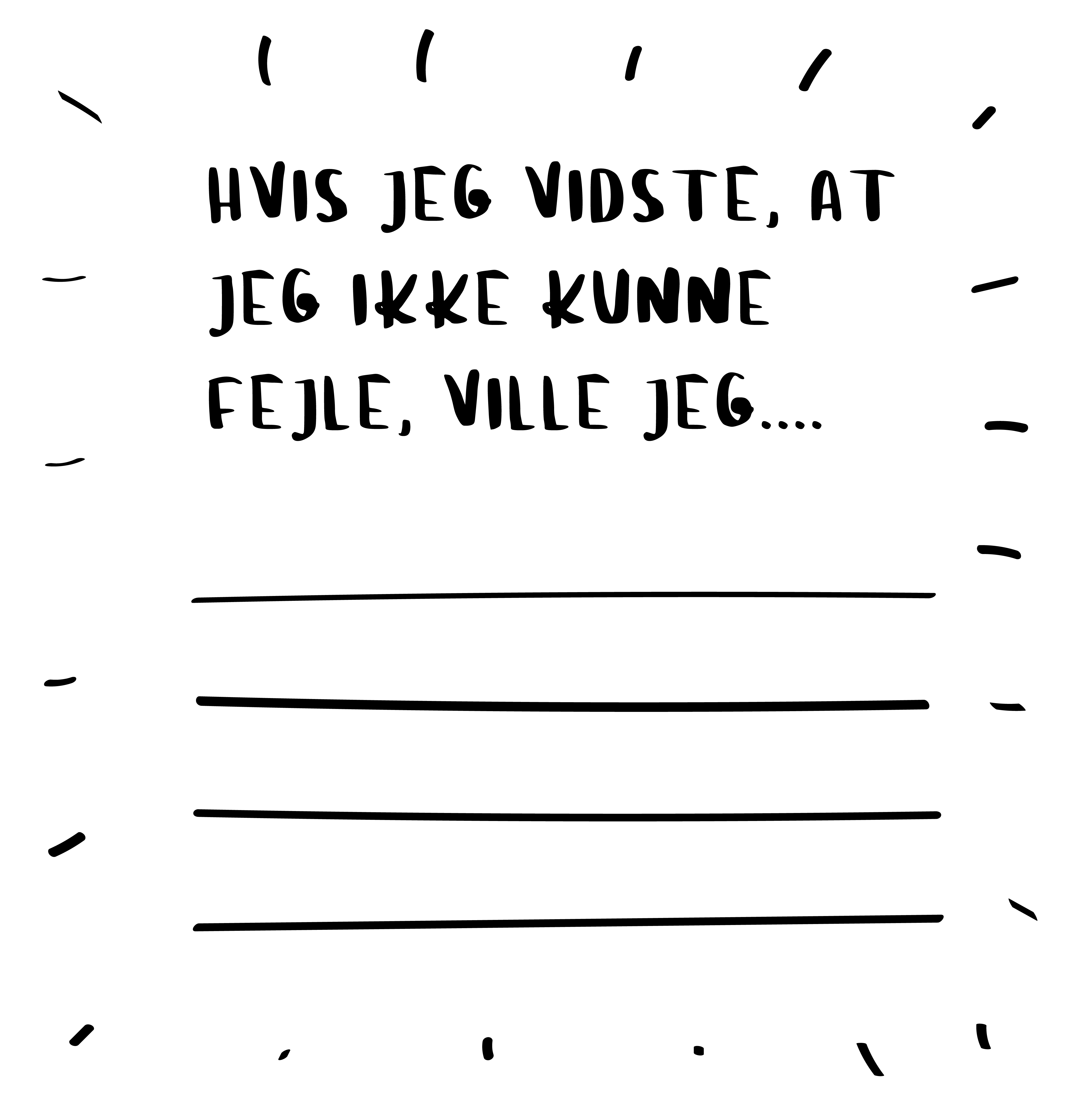 Hvis jeg ikke kunne fejle...